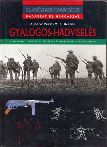 خرید و دانلود نسخه کامل کتاب Gyalogos-hadviselés: A gyalogsági harcászat elmélete és gyakorlata a 20. században Infantry Warfare: The Theory and Practice of Infantry Combat in the 20th Century_68f0e50689d5e.jpeg خرید و دانلود نسخه کامل کتاب Gyalogos-hadviselés: A gyalogsági harcászat elmélete és gyakorlata a 20. században Infantry Warfare: The Theory and Practice of Infantry Combat in the 20th Century