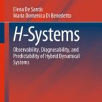 خرید و دانلود نسخه کامل کتاب H-Systems: Observability, Diagnosability, and Predictability of Hybrid Dynamical Systems