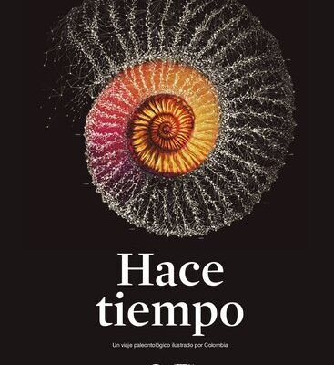 خرید و دانلود نسخه کامل کتاب Hace Tiempo: Un viaje paleontológico ilustrado por Colombia