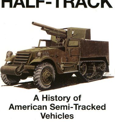 خرید و دانلود نسخه کامل کتاب Half-Track: A History of American Semi-Tracked Vehicles