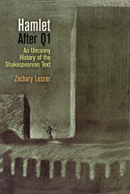 خرید و دانلود نسخه کامل کتاب Hamlet After Q1: An Uncanny History of the Shakespearean Text