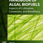 خرید و دانلود نسخه کامل کتاب Handbook of Algal Biofuels: Aspects of Cultivation, Conversion, and Biorefinery