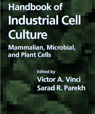 خرید و دانلود نسخه کامل کتاب Handbook of Industrial Cell Culture: Mammalian, Microbial, and Plant Cells