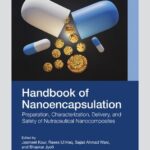 خرید و دانلود نسخه کامل کتاب Handbook of Nanoencapsulation: Preparation, Characterization, Delivery, and Safety of Nutraceutical Nanocomposites
