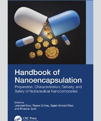خرید و دانلود نسخه کامل کتاب Handbook of Nanoencapsulation: Preparation, Characterization, Delivery, and Safety of Nutraceutical Nanocomposites