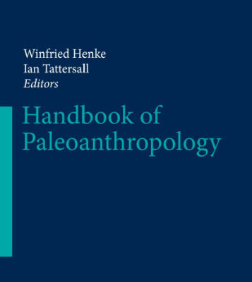 خرید و دانلود نسخه کامل کتاب Handbook of Paleoanthropology:Principles, vol 1: Methods and Approaches Vol II:Primate Evolution and Human Origins Vol III:Phylogeny of Hominids