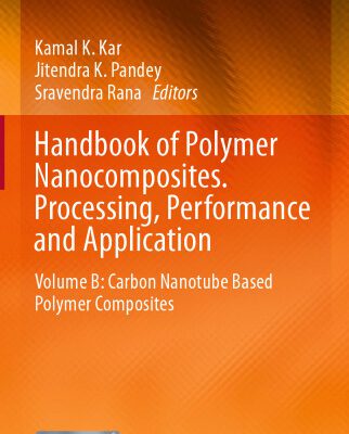 خرید و دانلود نسخه کامل کتاب Handbook of Polymer Nanocomposites. Processing, Performance and Application: Volume B: Carbon Nanotube Based Polymer Composites