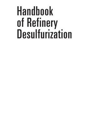 خرید و دانلود نسخه کامل کتاب Handbook of Refinery Desulfurization (Chemical Industries, Book 140)