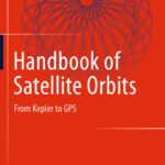 خرید و دانلود نسخه کامل کتاب Handbook of Satellite Orbits: From Kepler to GPS