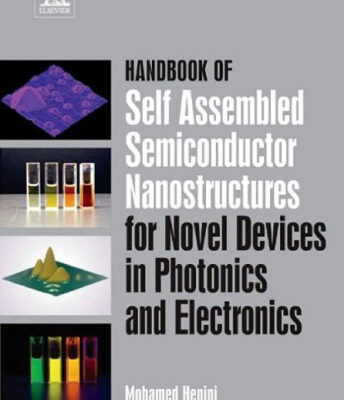 خرید و دانلود نسخه کامل کتاب Handbook of Self Assembled Semiconductor Nanostructures for Novel Devices in Photonics and Electronics
