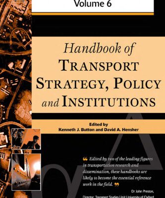 خرید و دانلود نسخه کامل کتاب Handbook of Transport Strategy, Policy & Institutions, Volume 6 (Handbooks in Transport)