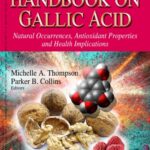 خرید و دانلود نسخه کامل کتاب Handbook on Gallic Acid: Natural Occurrences, Antioxidant Properties and Health Implications