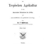 خرید و دانلود نسخه کامل کتاب Handbuch der Tropischen Agrikultur für dir deutschen Kolonieen in Afrika auf wissenschaftlicher und praktischer Grundlage