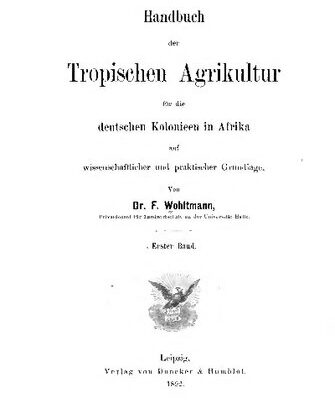 خرید و دانلود نسخه کامل کتاب Handbuch der Tropischen Agrikultur für dir deutschen Kolonieen in Afrika auf wissenschaftlicher und praktischer Grundlage
