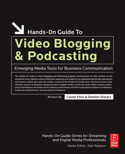 خرید و دانلود نسخه کامل کتاب Hands-On Guide to Video Blogging and Podcasting: Emerging Media Tools for Business Communication (Hands-On Guide Series)_68f6a3521d67f.jpeg خرید و دانلود نسخه کامل کتاب Hands-On Guide to Video Blogging and Podcasting: Emerging Media Tools for Business Communication (Hands-On Guide Series)