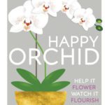 خرید و دانلود نسخه کامل کتاب Happy Orchid : Help it Flower, Watch it Flourish