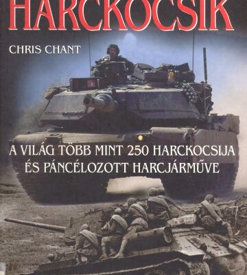 خرید و دانلود نسخه کامل کتاب Harckocsik : több mint 250 harckocsi és páncélozott harcjármű Tanks: Over 250 of the World’s Tanks and Armoured Fighting Vehicles