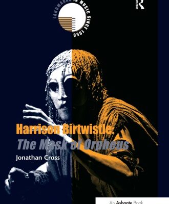 خرید و دانلود نسخه کامل کتاب Harrison Birtwistle: The Mask of Orpheus