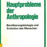 خرید و دانلود نسخه کامل کتاب Hauptprobleme der Anthropologie : Bevölkerungsbiologie und Evolution des Menschen.