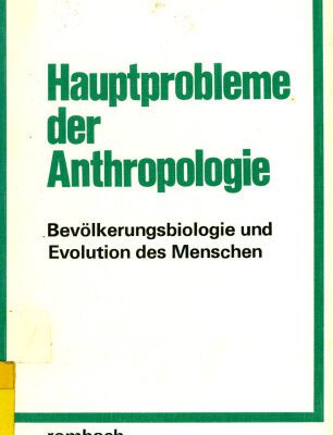 خرید و دانلود نسخه کامل کتاب Hauptprobleme der Anthropologie : Bevölkerungsbiologie und Evolution des Menschen.