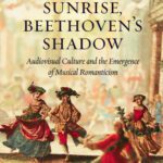 خرید و دانلود نسخه کامل کتاب Haydn’s Sunrise, Beethoven’s Shadow: Audiovisual Culture and the Emergence of Musical Romanticism