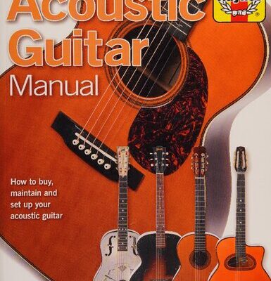 خرید و دانلود نسخه کامل کتاب Haynes Acoustic Guitar Manual: Hot to Buy, Maintain and Set Up Your Acoustic Guitar