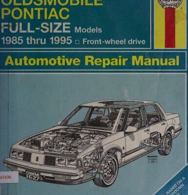 خرید و دانلود نسخه کامل کتاب Haynes Buick, Oldsmobile & Pontiac Full-Size FWD Models 1985 thru 1995 Automotive Repair Manual