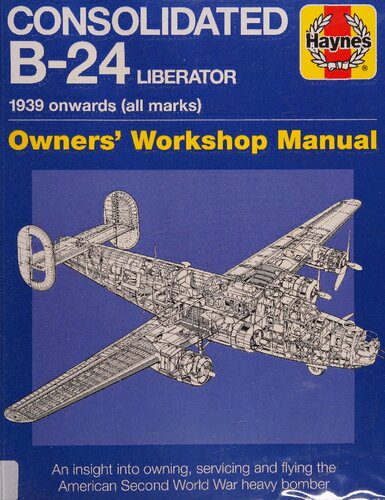 خرید و دانلود نسخه کامل کتاب Haynes Consolidated B-24 Liberator Owners Workshop Manual_68f9e93ae3c4c.jpeg خرید و دانلود نسخه کامل کتاب Haynes Consolidated B-24 Liberator Owners Workshop Manual