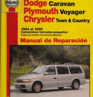 خرید و دانلود نسخه کامل کتاب Haynes Dodge Caravan & Plymouth Voyager Manual de Reparación: Modelos Cubiertos: Dodge Caravan/Mini Ram Van, Plymouth Voyager, y Chrysler Town and Country, 1984 al 1995