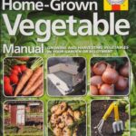خرید و دانلود نسخه کامل کتاب Haynes Home-Grown Vegetable Manual: Growing and Harvesting Vegetables in Your Garden or Allotment