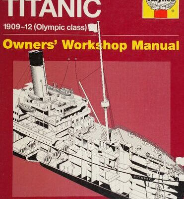 خرید و دانلود نسخه کامل کتاب Haynes RMS Titanic 1909-12 (Olympic Class) Owners Workshop Manual