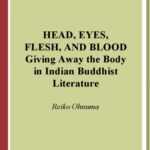 خرید و دانلود نسخه کامل کتاب Head, Eyes, Flesh, and Blood: Giving Away the Body in Indian Buddhist Literature