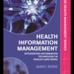 خرید و دانلود نسخه کامل کتاب Health Information Management: Integrating Information and Communication Technology in Health Care Work