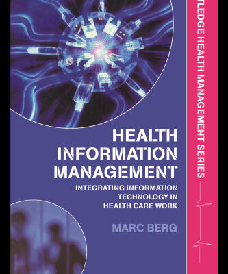 خرید و دانلود نسخه کامل کتاب Health Information Management: Integrating Information and Communication Technology in Health Care Work