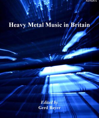 خرید و دانلود نسخه کامل کتاب Heavy Metal Music in Britain (Ashgate Popular and Folk Music Series)