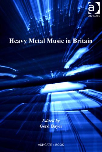 خرید و دانلود نسخه کامل کتاب Heavy Metal Music in Britain (Ashgate Popular and Folk Music Series)_68dfd28b9fd3a.jpeg خرید و دانلود نسخه کامل کتاب Heavy Metal Music in Britain (Ashgate Popular and Folk Music Series)