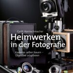 خرید و دانلود نسخه کامل کتاب Heimwerken in der Fotografie: Kameras selber bauen – Objektive adaptieren