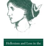 خرید و دانلود نسخه کامل کتاب Hellenism and Loss in the Work of Virginia Woolf