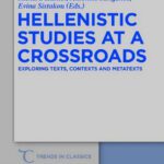 خرید و دانلود نسخه کامل کتاب Hellenistic Studies at a Crossroads: Exploring Texts, Contexts and Metatexts