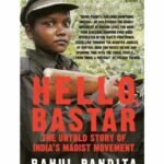 خرید و دانلود نسخه کامل کتاب Hello, Bastar – The Untold Story of India’s Maoist Movement