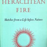 خرید و دانلود نسخه کامل کتاب Heraclitean Fire: Sketches from a Life before Nature