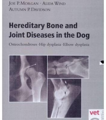 خرید و دانلود نسخه کامل کتاب Hereditary Bone and Joint Diseases in the Dog: Osteochondroses, Hip Dysplasia, Elbow Dysplasia