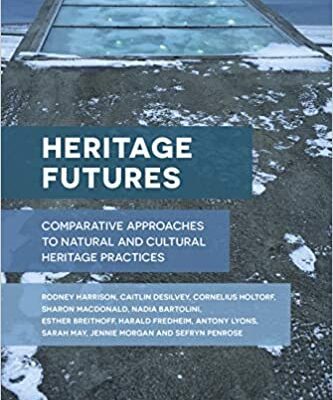 خرید و دانلود نسخه کامل کتاب Heritage Futures: Comparative Approaches to Natural and Cultural Heritage Practices[2020] – + pdf