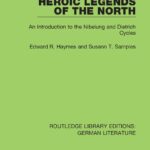 خرید و دانلود نسخه کامل کتاب Heroic Legends of the North: An Introduction to the Nibelung and Dietrich Cycles