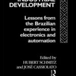 خرید و دانلود نسخه کامل کتاب Hi-Tech for Industrial Development: Lessons from the Brazilian Experience in Electronics and Automation