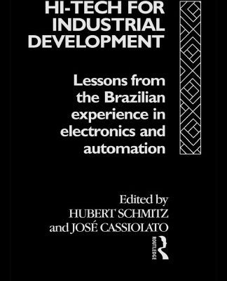 خرید و دانلود نسخه کامل کتاب Hi-Tech for Industrial Development: Lessons from the Brazilian Experience in Electronics and Automation