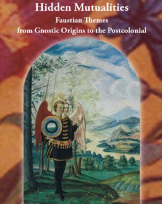 خرید و دانلود نسخه کامل کتاب Hidden Mutualities: Faustian Themes from Gnostic Origins to the Postcolonial (Cross Cultures 87) (Cross Cultures – Readings in the Post Colonial Literatures in English)