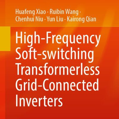 خرید و دانلود نسخه کامل کتاب High-Frequency Soft-Switching Transformerless Grid-Connected Inverters