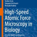 خرید و دانلود نسخه کامل کتاب High-Speed Atomic Force Microscopy in Biology: Directly Watching Dynamics of Biomolecules in Action