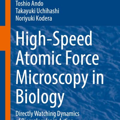 خرید و دانلود نسخه کامل کتاب High-Speed Atomic Force Microscopy in Biology: Directly Watching Dynamics of Biomolecules in Action